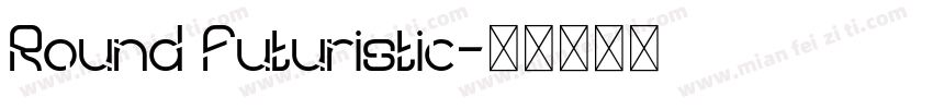 Round Futuristic字体转换